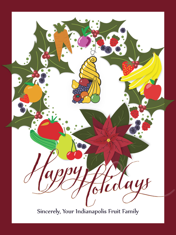 Happy holidays from Indy Fruit!